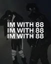 IM WITH 88